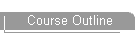 Course Outline